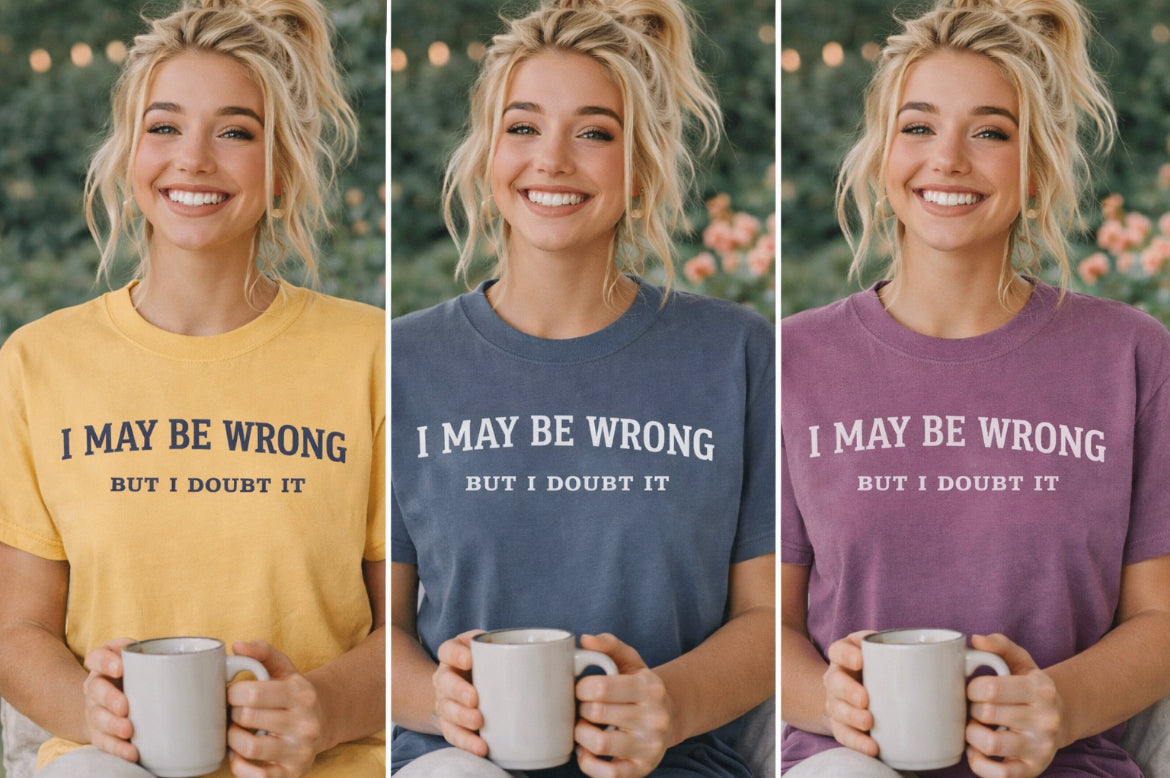I may be wrong